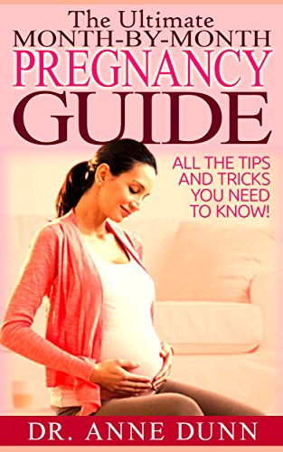 PREGNANCY: The Ultimate Month-by-Month PREGNANCY Guide: PREGNANCY - All the Tips and Tricks You Need to Know About Pregnancy! (Pregnancy, Pregnancy Guide, ... romance, pregnancy stress, parenting)