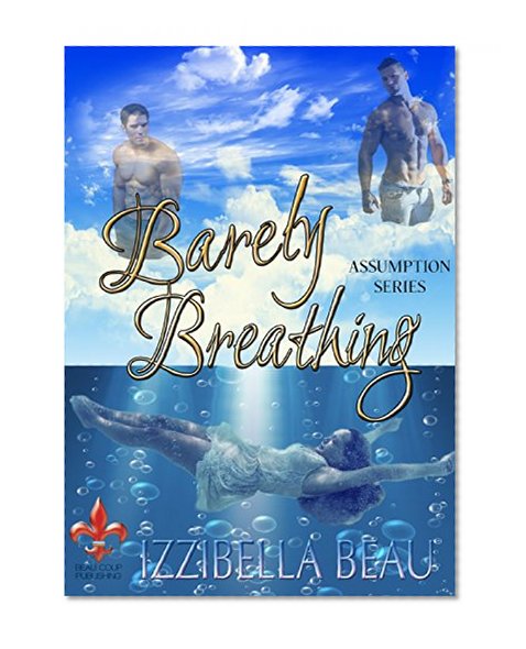 Barely Breathing (Assumption series Book 2)