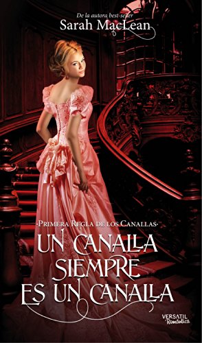 Un canalla siempre es un canalla (Las reglas de los canallas (libros autoconclusivos) nÂº 1) (Spanish Edition)
