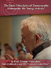 The Basic Principles of Homeopathy: Homeopathy: The “Energy Medicine”