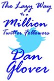 The Lazy Way to a Million Twitter Followers