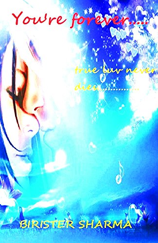 You're forever: true love is never dies.....