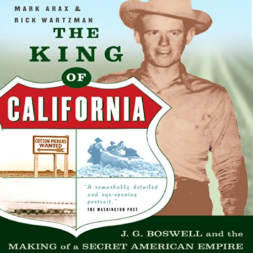 The King of California: J.G. Boswell and the Making of a Secret American Empire