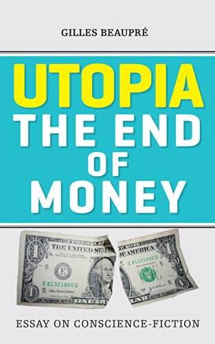 Utopia The end of money: Essay on conscience-fiction