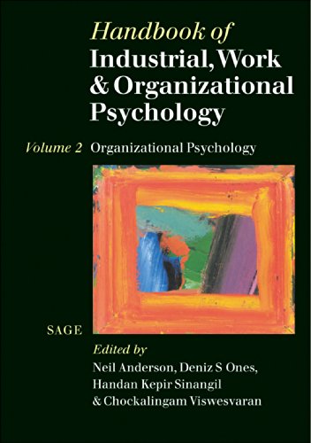 Handbook of Industrial, Work & Organizational Psychology Volume 2: Organizational Psychology v. 2 (Handbook of Industrial, Work and Organi)