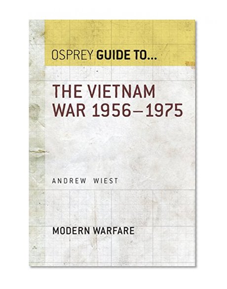 The Vietnam War 1956-1975 (Essential Histories series Book 38)