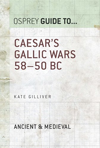 Caesar's Gallic Wars: 58-50 BC (Essential Histories series Book 43)