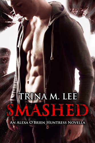 Smashed (Alexa O'Brien Huntress Series)
