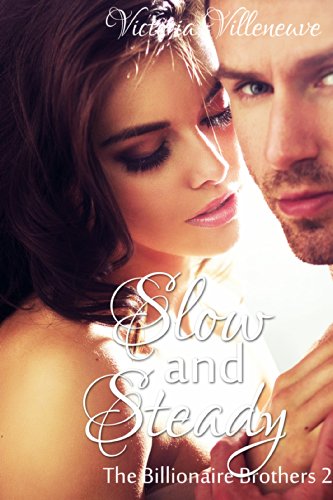 Slow and Steady (The Billionaire Brothers 2)