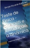 Teste de FÃ­sica - cinemÃ¡ti e introduÃ§Ã£o Ã  dinÃ£mica: sergiorbtorres@gmail.com (Portuguese Edition)