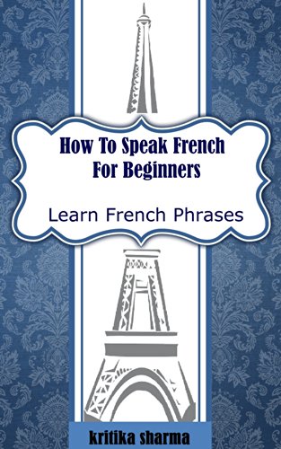 How To Speak French For Beginners: Learn French Phrases