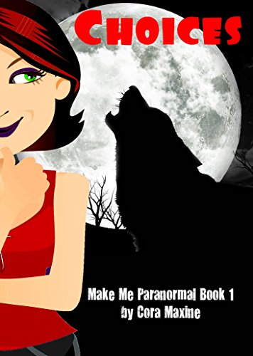 Choices (Make Me Paranormal Book 1)