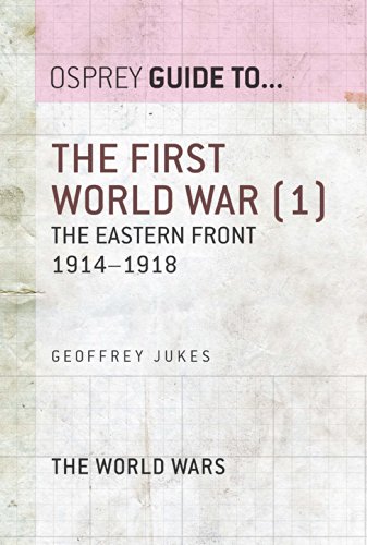 The First World War (1): The Eastern Front 1914-1918 (Essential Histories series Book 13)