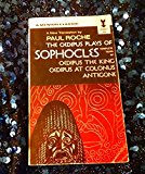 The Oedious Okays of Sophocles - Oedipus the King - Oedipus at Colonus - Antogone