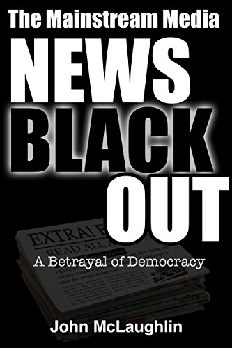 The Mainstream Media News Blackout: A Betrayal of Democracy