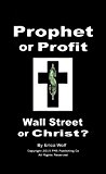 Prophet or Profit - Wall Street or Christ?: Who Will Be the Chosen One? (Prophet Model Series Book 3)
