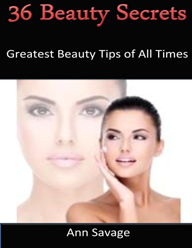 36 Beauty Secrets: Greatest Beauty Tips Of All Times