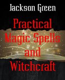 Practical Magic Spells and Witchcraft
