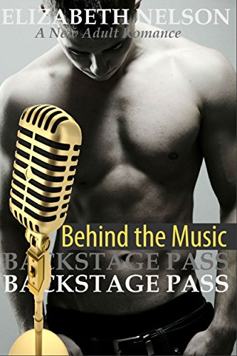 Backstage Pass: Behind the Music (The Backstage Pass Rock Star Romance Book 4)