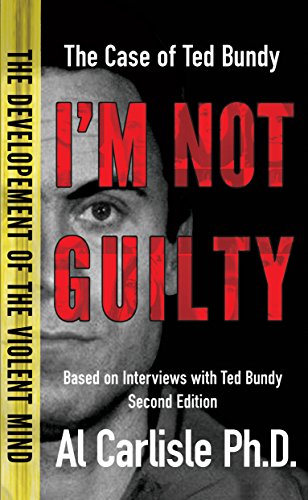 Book Cover I'm Not Guilty: The Case of Ted Bundy (The Development of the Violent Mind Book 1)