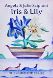 Iris & Lily: The Complete Series