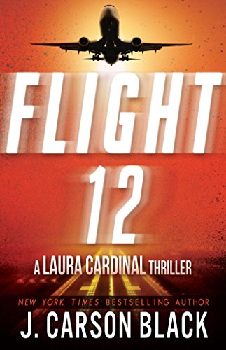 Flight 12: A Laura Cardinal Thriller (Flight 12 Begins Series)
