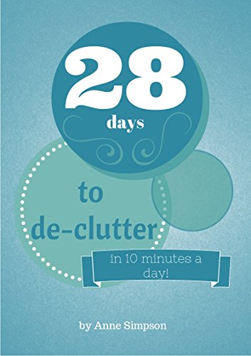 28 Days to De-Clutter: in 1 10-minute task a day