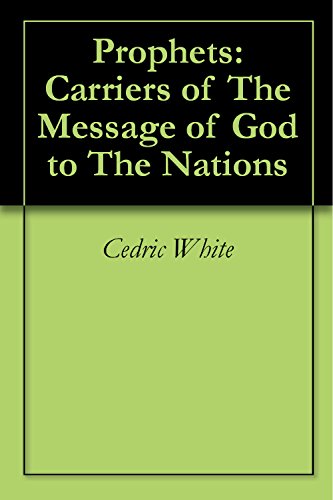 Prophets: Carriers of The Message of God to The Nations