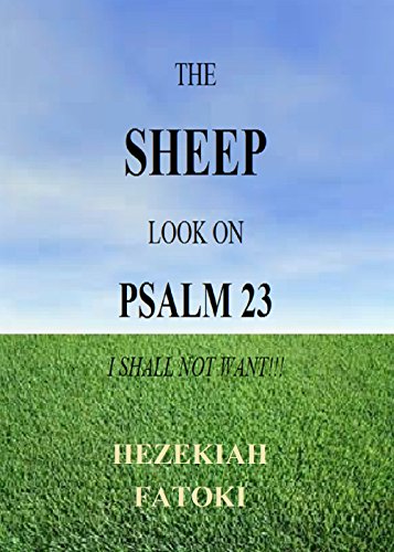 THE SHEEP LOOK ON PSALM 23: I SHALL NOT WANT!!!