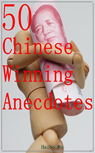 50 Chinese winning anecdotes: The winning method