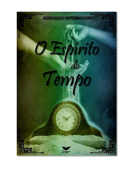 O Espirito do Tempo 1 (Portuguese Edition)