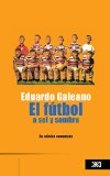 El futbol a sol y sombra (Spanish Edition)