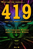 419: A Fictionalized Novella Based On Actual Events (The Dyl W. Thrillogy!)