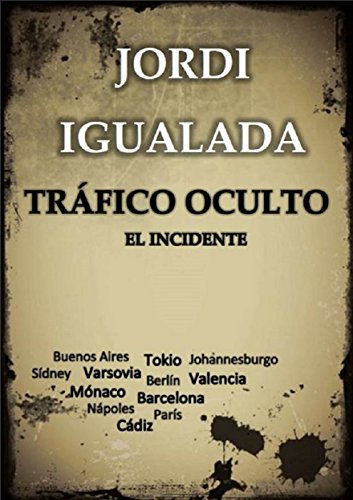 TrÃ¡fico Oculto: El Incidente (Spanish Edition)