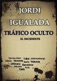 TrÃ¡fico Oculto: El Incidente (Spanish Edition)
