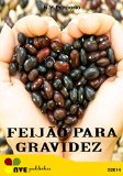 FEIJÃƒO PARA GRAVIDEZ (Portuguese Edition)