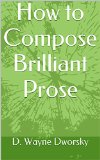 How to Compose  Brilliant Prose