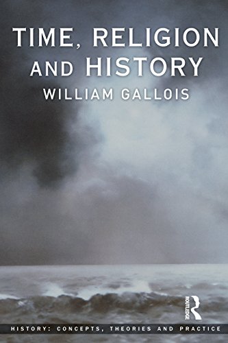 Time, Religion and History (History: Concepts,Theories and Practice)