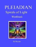 Pleiadian Spirals of Light: Workbook