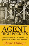 Agent High Pockets: A Woman's Fight Against the Japanese in the Philippines