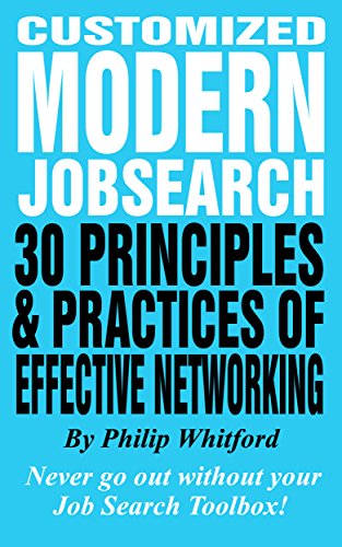 30 Principles and Practices of Effective Networking (Customized Modern Job Search)