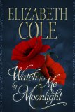 Watch For Me By Moonlight (A Regency Rhapsody Book 2)