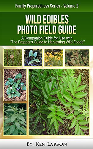 Wild Edibles Photo Field Guide: For use with  "The Prepper's Guide to Harvesting Wild Foods"
