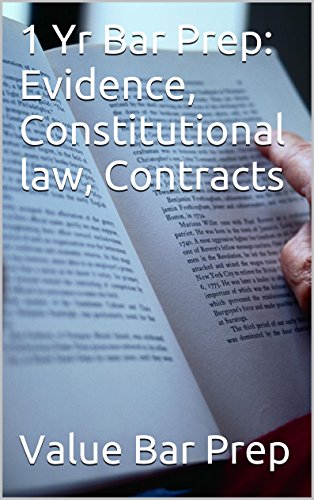 Bar Exam Outlines:  Evidence, Constitutional law, Contracts A Law School e-book: Ivy Black letter law books - 6 published bar exam essays including Evidence and Constitutional law LOOK INSIDE