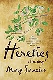 Heretics: A Love Story