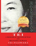 Tei: A Memoir of the End of War and Beginning of Peace