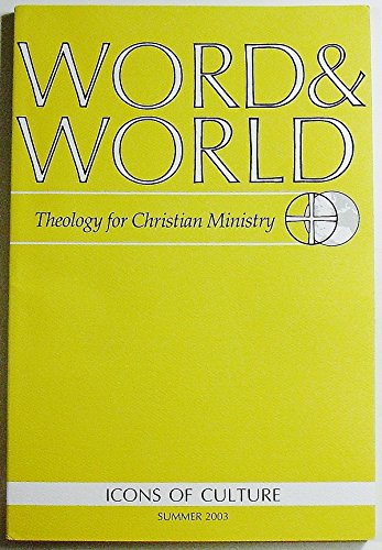 Word & World: Theology for Christian Ministry (Volume 23 Number 3, Summer 2003)