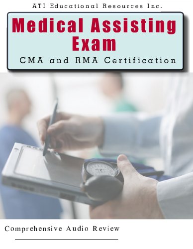 Medical Assisting CMA and RMA Exams Certified Medical Assistant, Registered Medical Assistant Audio Review Course 6 Hours, 6 Audio CD's; Medical Assisting Exam Review for CMA and RMA Certification