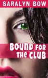 Bound for the Club: Young receptionist taken and a sex-crazed slut unleashed (Kindred Embers Book 3)