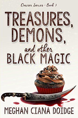 Treasures, Demons, and Other Black Magic (Dowser Series Book 3)